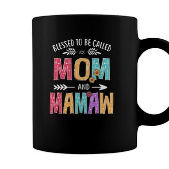 Blessed To Be Called Mom And Mamaw Funny Grandma Mothers Day Coffee Mug - Seseable
