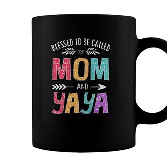 Blessed To Be Called Mom And Yaya Funny Grandma Mothers Day Coffee Mug - Seseable