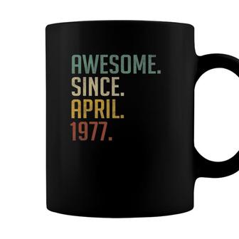 Born In April 1977 Birthday Gifts Made In 1977 44 Years Old Coffee Mug - Seseable