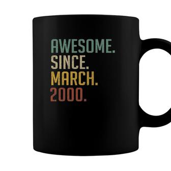Born In March 2000 Birthday Gifts Made In 2000 22 Years Old Coffee Mug - Seseable