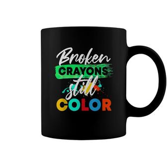 Broken Crayons Still Color Anxiety Mental Health Awareness Coffee Mug - Seseable