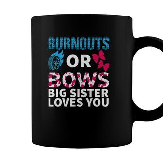 Burnouts Or Bows Big Sister Loves You Gender Reveal Party Coffee Mug - Seseable