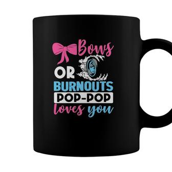 Burnouts Or Bows Pop Pop Loves You Gender Reveal Party Baby Coffee Mug - Seseable