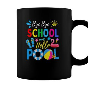 Bye Bye School Hello Pool Summer Student Funny Teacher Last Day Of School Coffee Mug - Seseable