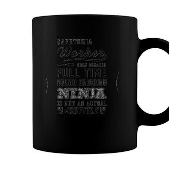 Cafeteria Worker Only Because Full Time Multi Tasking Ninja Is Not An Actual Job Title Coffee Mug - Seseable