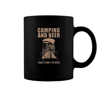 Camping And Beer Thats Why Im Here Funny 2022 Trend Coffee Mug - Seseable