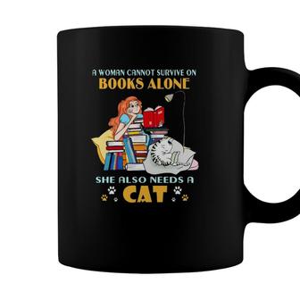 Cat Book Lover Funny A Woman Cannot Survive On Books Alone She Also Needs A Cat Coffee Mug | Seseable CA