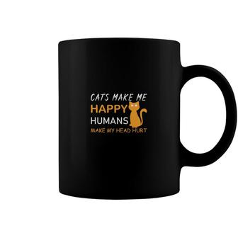 Cats Make Me Happy Humans Make My Head Hurt Great Animal Coffee Mug - Seseable