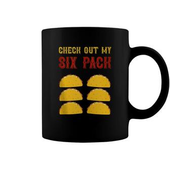 Check Out My Six Pack Funny Taco Abs Coffee Mug | Seseable CA