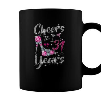Cheer To 31 Years Old 31St Birthday Gifts Wine High Heels Coffee Mug - Seseable