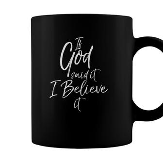 Christian Bible Verse Promises If God Said It I Believe It Coffee Mug - Seseable
