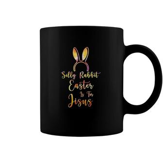 Christian Easter Silly Rabbit Easter Is For Jesus Coffee Mug | Mazezy
