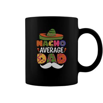 Cinco De Mayo Nacho Average Dad Beard Great Coffee Mug - Seseable