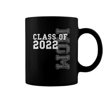 Class Of 2022 Senior Class Grad Proud Mom Coffee Mug - Seseable