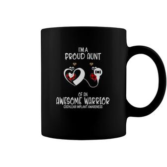Cochlear Implant Awareness Im Proud Aunt Of Awesome Warrior Coffee Mug | Mazezy