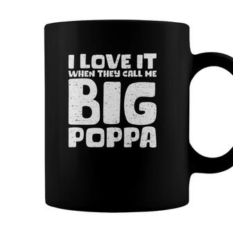 Cool Fathers Day I Love It When They Call Me Big Poppa Coffee Mug - Seseable