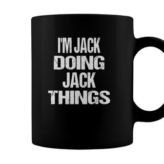Cool Im Jack Doing Jack Things Personalized First Name Coffee Mug - Seseable