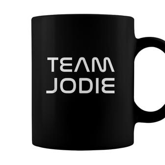 Cool Team Jodie First Name Show Support Be On Team Jodie Coffee Mug - Seseable