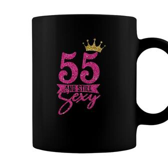 Crown 55 Years Old Gifts 55Th Birthday 55 And Still Sexy Coffee Mug - Seseable