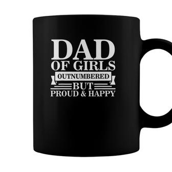Dad Of Girls Outnumbered But Proud Happy Fathers Day Dad Coffee Mug - Seseable