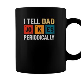 Daddy I Tell Dad Jokes Periodically Funny Fathers Day Coffee Mug - Seseable
