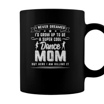 Dancer Mom Mothers Day Gift Super Cool Dance Mother Dancing Coffee Mug - Seseable
