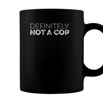 Definitely Not A Cop Police Halloween Costume Humor Dark Coffee Mug - Seseable