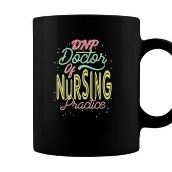 Dnp Doctor Of Nursing Practice Inspires Rn Nurse Coffee Mug - Seseable