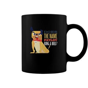 Does The Name Pavlov Ring A Bell Cool Dog Pavlovs Dog Coffee Mug | Mazezy