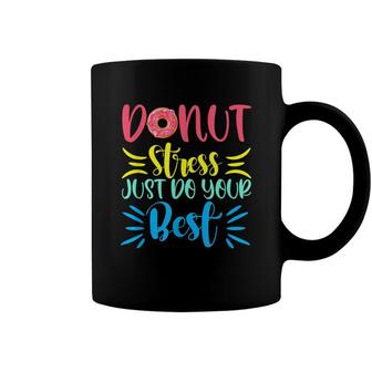 Donut Stress Just Do Your Best Testing Days For Teachers Coffee Mug - Seseable