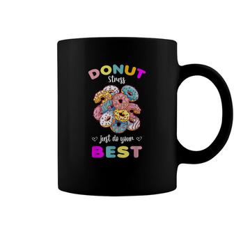 Donut Stress Just Do Your Best Testing Dont Stress Coffee Mug - Seseable