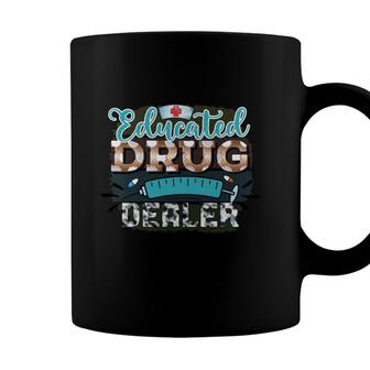 Educated Drug Dealer Nurse Graphics New 2022 Coffee Mug - Seseable