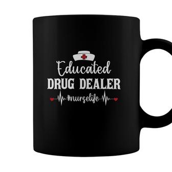 Educated Drug Dealer Nurse Life Great Gift New 2022 Coffee Mug - Seseable