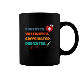 Educated Vaccinated Caffeinated Dedicated Nurses Day Coffee Mug - Seseable