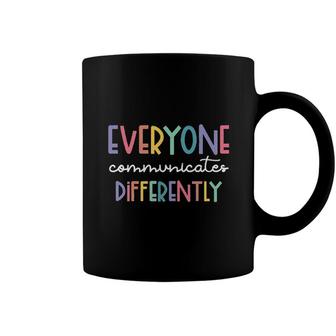 Everyone Communicates Differently Text Coffee Mug - Seseable
