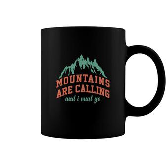 Explore Travel Lover Mountains Are Calling And I Must Go Coffee Mug - Seseable