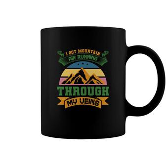 Explore Travel Lover Says I Got Mountain Air Running Through My Veins Coffee Mug - Seseable