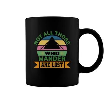 Explore Travel Lover Thinks Not All Those Who Wander Are Lost Coffee Mug - Seseable