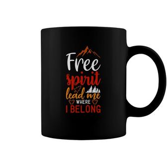 Explore Travel Lovers Believe That Free Spirit Lead Them Where Belong Coffee Mug - Seseable