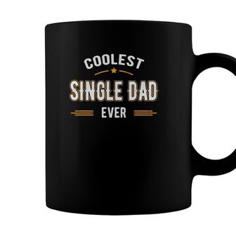 Fathers Day Funny Coolest Single Dad Ever Gifts Coffee Mug - Seseable
