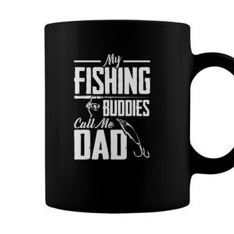 Fathers Day My Fishing Buddies Call Me Dad Fishing Coffee Mug - Seseable