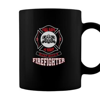 Feel Safe At Night Sleep With A Firefighter Coffee Mug - Seseable