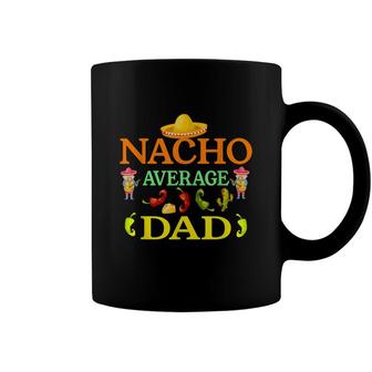 Fifth May Cinco De Mayo Nacho Average Dad Coffee Mug - Seseable