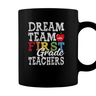 First Grade Teachers Tee Dream Team Aka 1St Grade Teachers Coffee Mug - Seseable