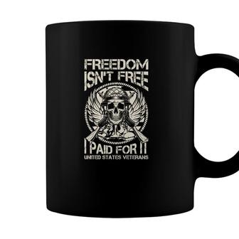 Freedom Is Not Free I Paid For United States Veteran 2022 Coffee Mug - Seseable