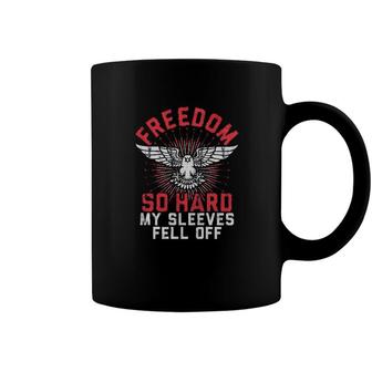Freedom So Hard My Sleeves Fell Off Cool Coffee Mug - Seseable