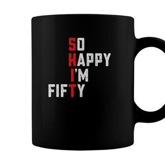 Funny 50Th Birthday 1972 So Happy Im Fifty Gag 50 Years Old Coffee Mug - Seseable