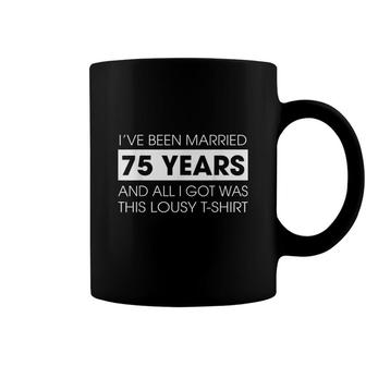 Funny 75Th Wedding Anniversary Idea For Wife Husband Coffee Mug - Seseable