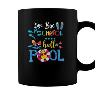 Funny Bye Bye School Hello Poolfor Teachers Students Coffee Mug - Seseable