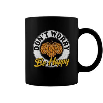 Funny Craft Beer Lover Dont Worry Be Happy Coffee Mug - Seseable